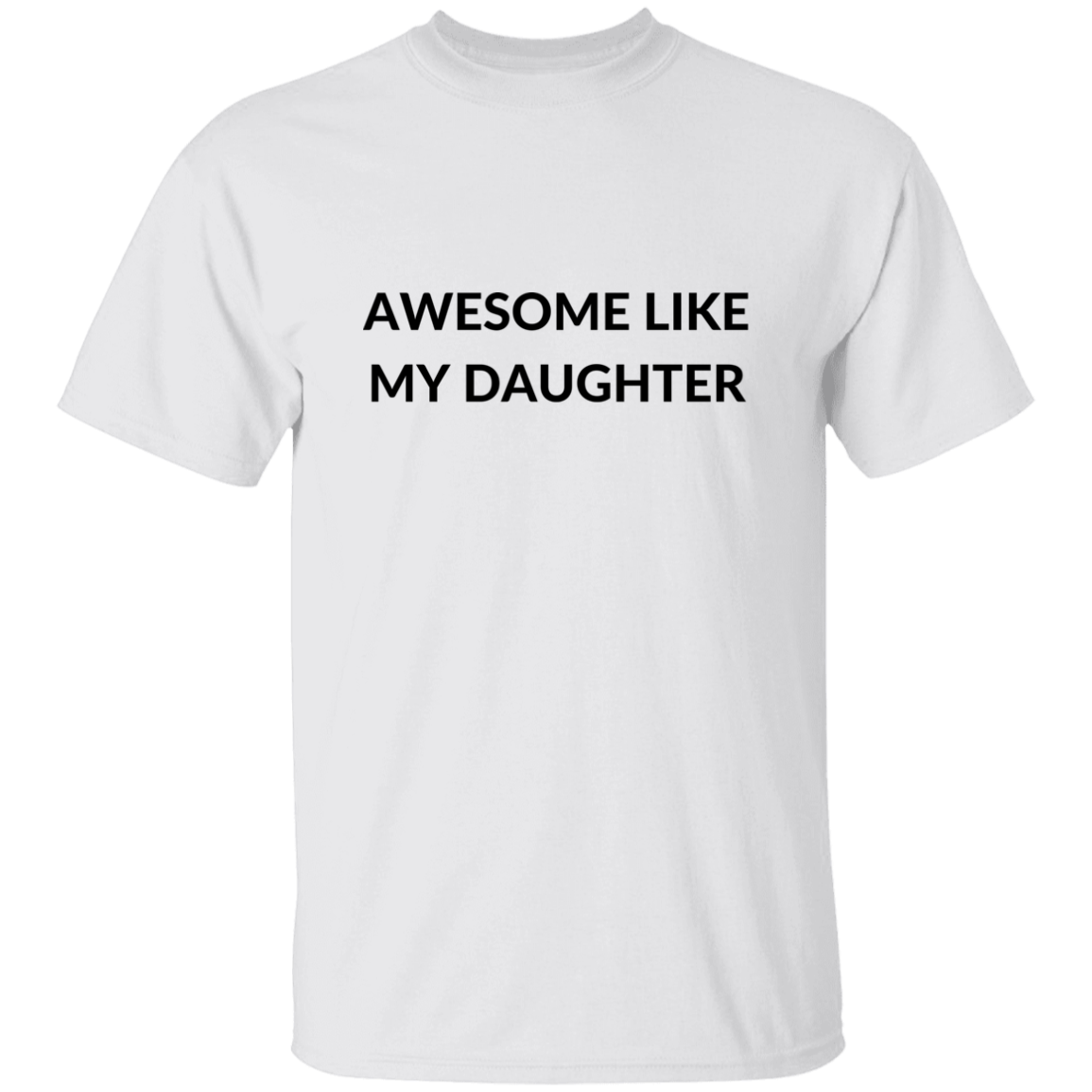 Awesome Like My Daughter T-Shirt