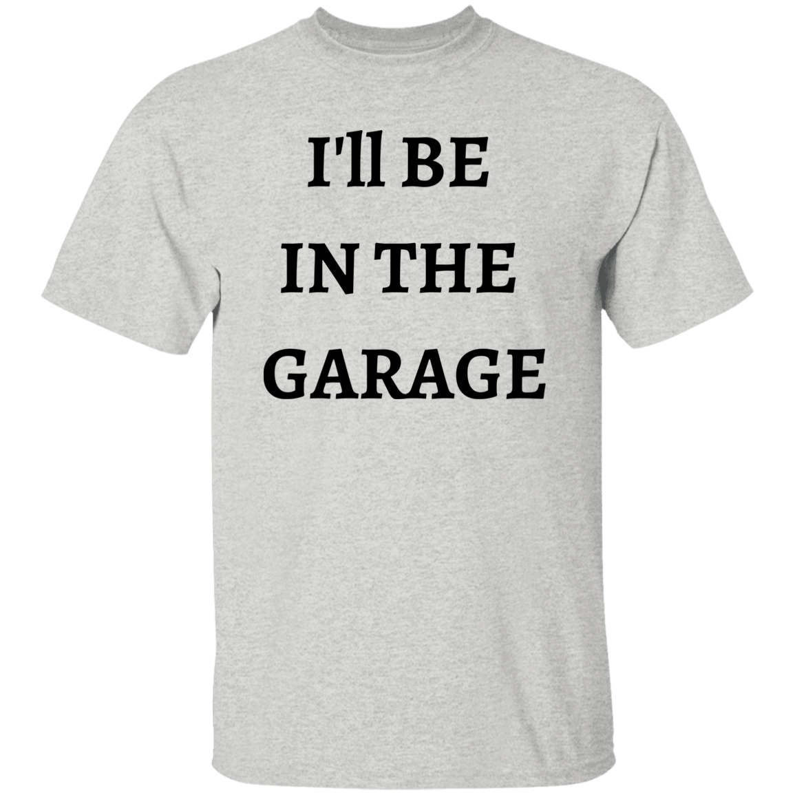 I'll Be In The Garage Men's T-Shirt