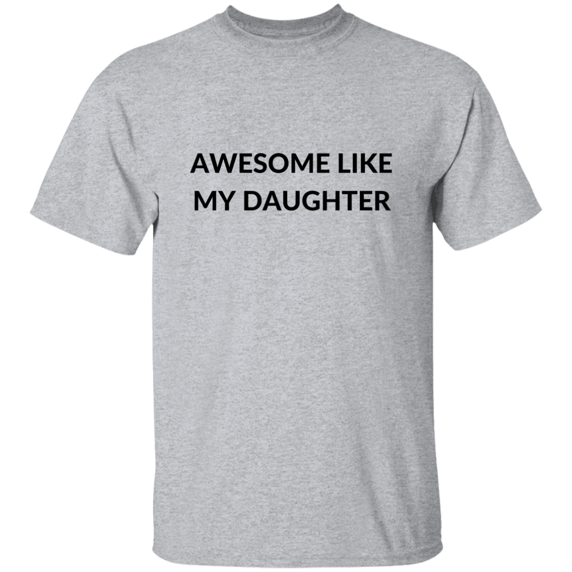 Awesome Like My Daughter T-Shirt