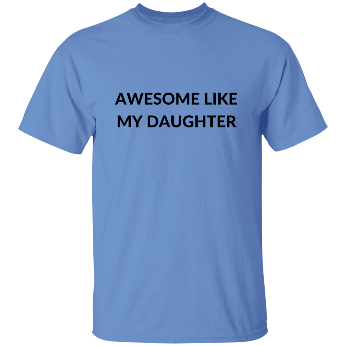 Awesome Like My Daughter T-Shirt