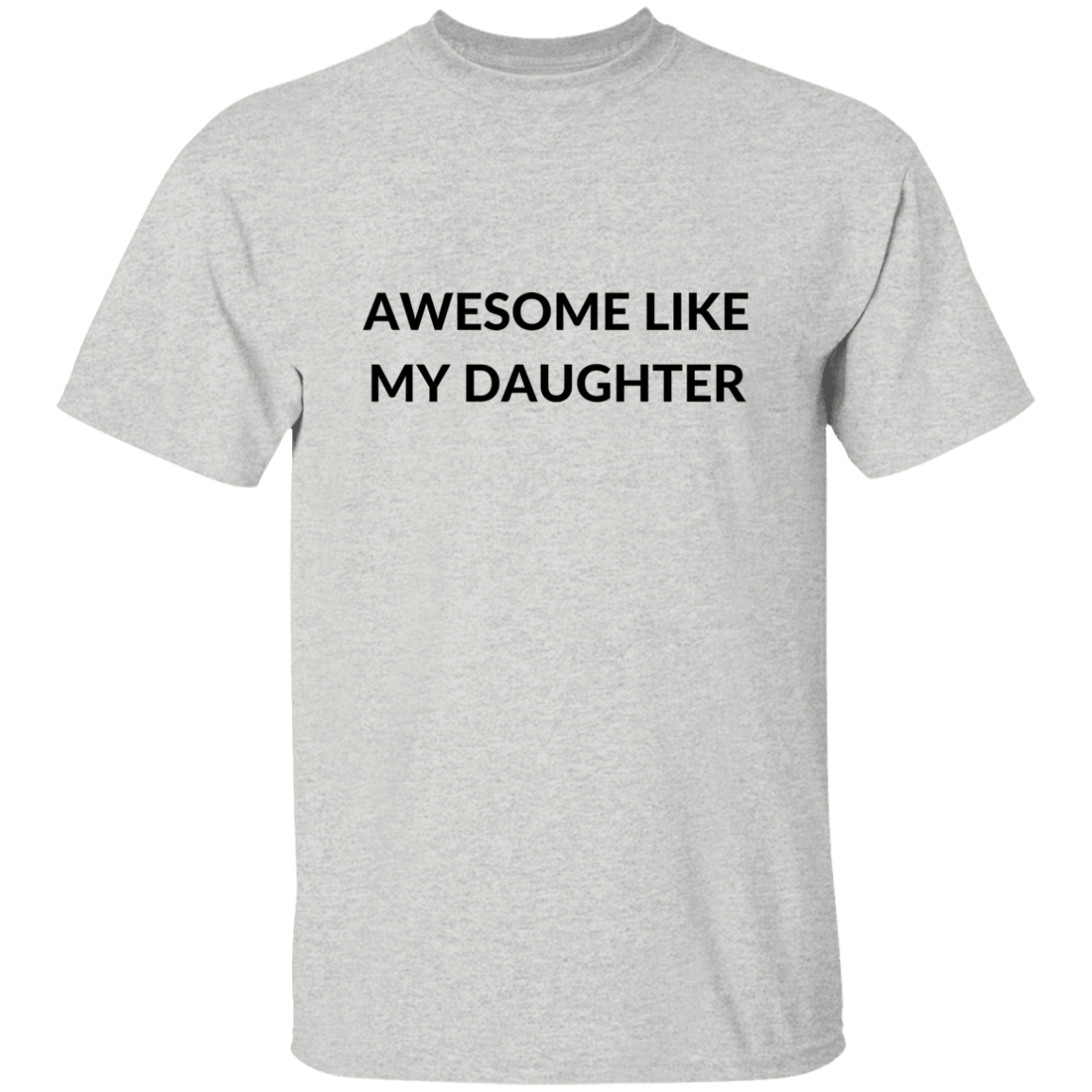 Awesome Like My Daughter T-Shirt