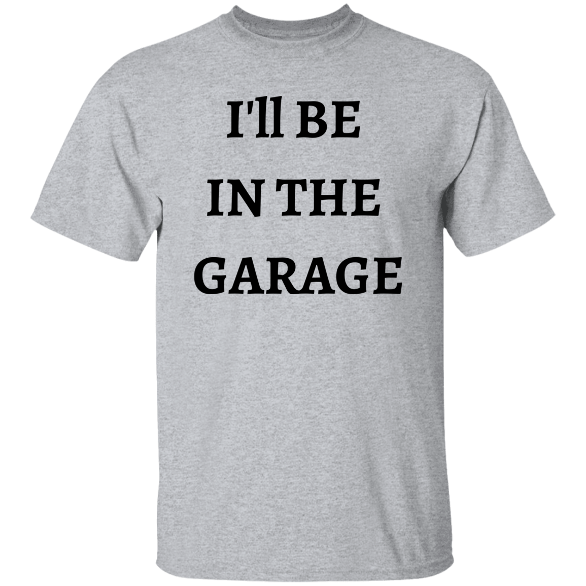 I'll Be In The Garage Men's T-Shirt