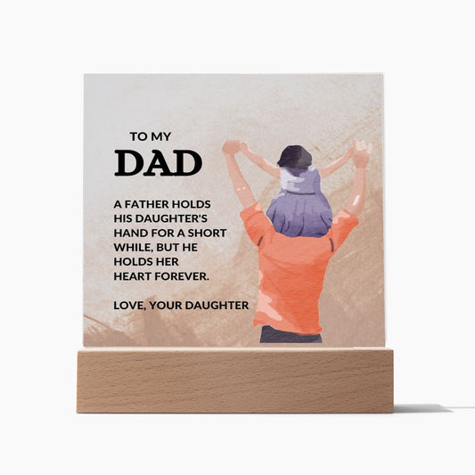 To My Dad Love Your Daughter | Holds Her Heart | Acrylic Plaque